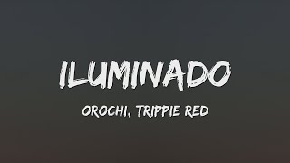 Orochi - ILUMINADO (Letra) feat. Trippie Red