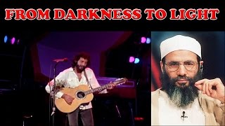 Darkness to Light by Yusuf Islam ( Cat Stevens )