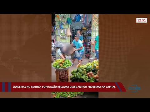 Lanceiras no Centro: População reclama desse antigo problema na Capital 14 03 2022