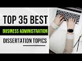 35 Business Administration Research Topics Business Administration Dissertation Help Co Uk