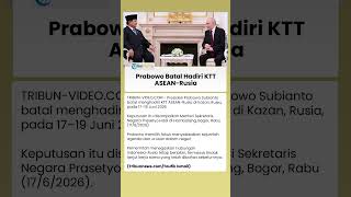 Prabowo Batal ke Rusia, Pilih Fokus Selesaikan Agenda Dalam Negeri
