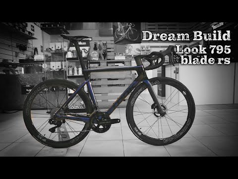 Dream Build: Look 795 Blade RS