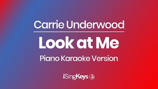 Look at Me - Carrie Underwood - Piano Karaoke Instrumental - Original Key
