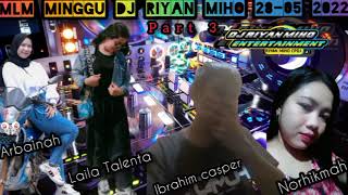 Download lagu MLM MINGGU (PART 3) 28-04-2022 DJ RIYAN MIHO mp3