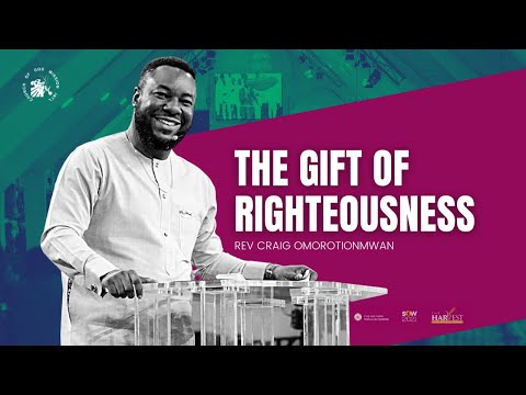 The Gift Of Righteousness - Rev Craig Omorotionmwan
