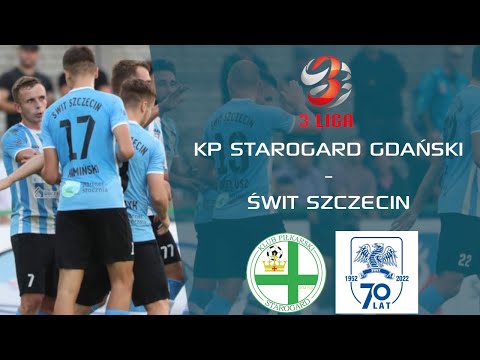 🔴 KP Starogard Gdański - Świt Szczecin | 3 Liga | Piłka nożna