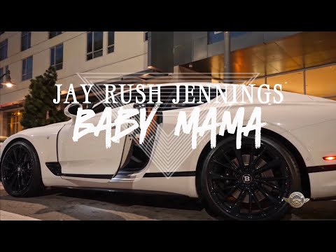 Jay Rush Jennings — Baby Mama on YouTube