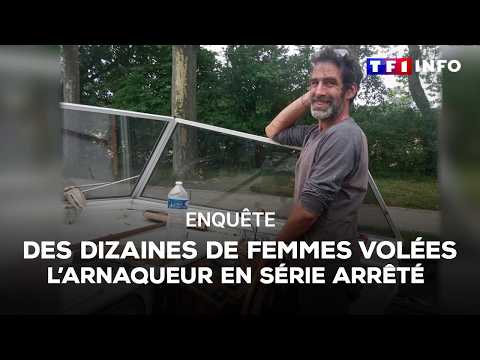 Des dizaines de femmes volées : l’arnaqueur en série arrêté｜TF1 INFO