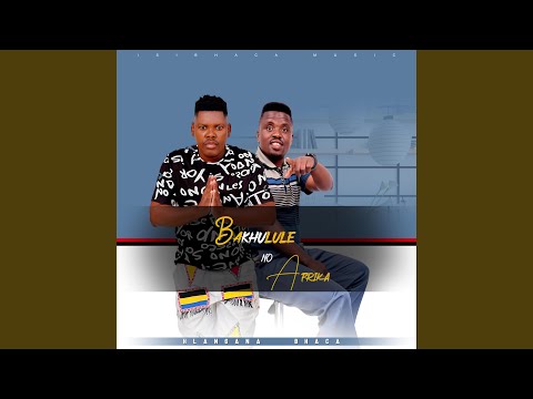 BAKHULULE NO AFRIKA_SOMSHAY' UMFANA