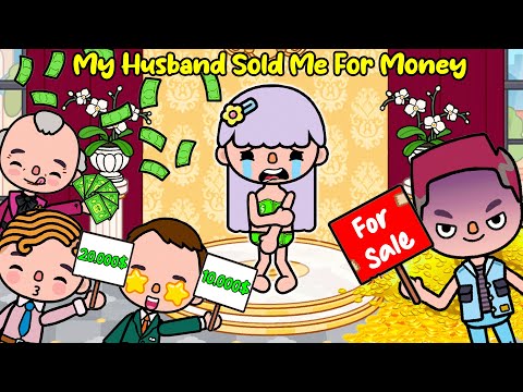 My Husband Sold Me For Money 💵🤑💿💔 Sad Story | Toca Life Story | Toca Life World | Toca Boca