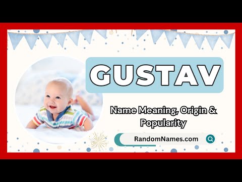 Gustav - Baby Boy Name Meaning, Origin & Popularity - RandomNames.com