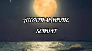 Download lagu Austin Mahone - Send It lyrics mp3