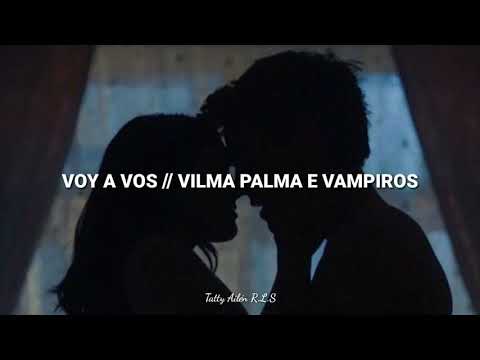 Vilma Palma e Vampiros - Voy a Vos (Letra)