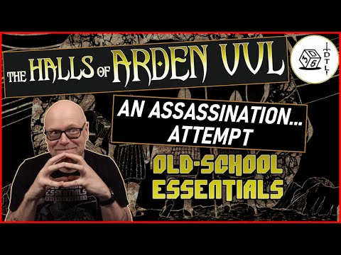 The Halls of Arden Vul Ep 65 - Old School Essentials Megadungeon | An Assassination... Attempt