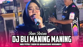 Download lagu DJ BLI MANING MANING • AAN ANISA • ANDI PUTRA 1 • DS KARANGSONG INDRAMAYU mp3
