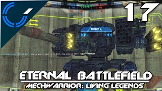 Eternal Battlefield - 17 - MechWarrior: Living Legends