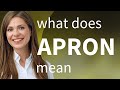 Apron | meaning of APRON