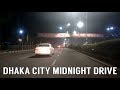 Dhaka City Midnight Drive Dhaka City Nightlife