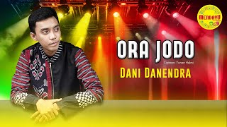 Download lagu Ora Jodo – Dani Danendra |   Dangdut Jawa Mendayu mp3