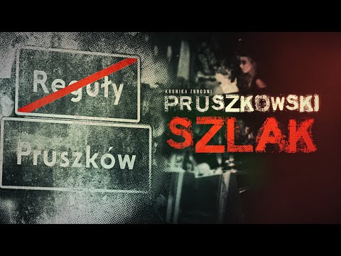 THE BEGINNINGS OF PRUSZKOW AND THE PRUSZKOW TRAIL AND THE CHRONICLE OF CRIMES | Grupa Pruszkowska