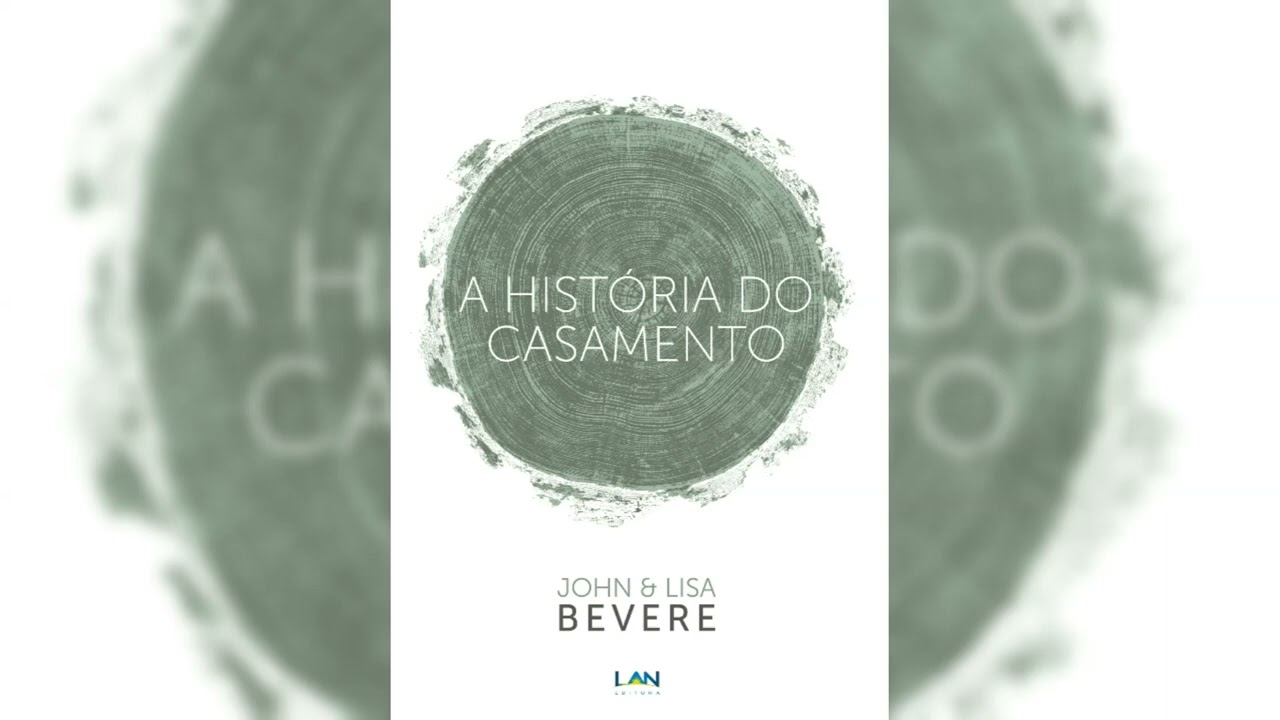 A História do Casamento - John & Lisa Bevere