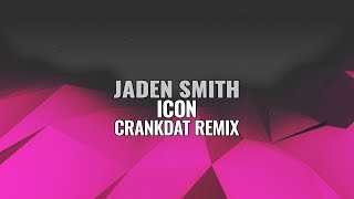 Jaden Smith - Icon (Crankdat Re-Crank)