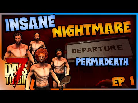 Insane Nightmare Permadeath FFS Ep1 : 7 Days To Die (Alpha 20) 2022