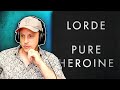 LORDE - Pure Heroine - FULL ALBUM REACTION!!! (first time hearing)