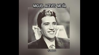 MIGUEL ACEVES MEJÍA - TÚ  SOLO  TÚ  (LETRA)
