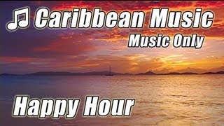 Caribbean Island Music Relaxing Happy Hour Instrumental Tropical Beach Songs Study Playlist Reading