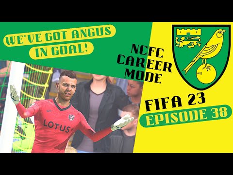 We've Got Angus In Goal! || Norwich City FIFA 23 Career Mode Episode 38