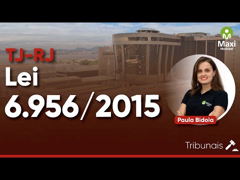 TJ-RJ: Lei 6.956/2015 -  Organização e Divisão Judiciárias do Estado