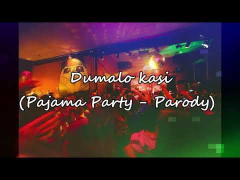 Dumalo kasi (Pajama Party - 1096 Parody) - Audio