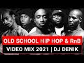 OLD SCHOOL HIP HOP RnB VIDEO MIX 2021 DJ DENIK BEST OF 2000s HIP HOP RnB JAMS