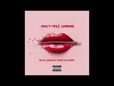 Bu5 & Money Grip Flyerr - Don’t Tell Nobody