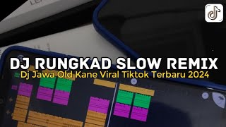 Download lagu DJ RUNGKAD SLOW REMIX VIRAL TERBARU 2024 mp3