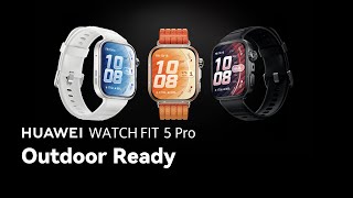 HUAWEI WATCH FIT 5 Pro - Outdoor Ready