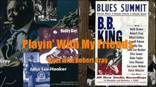 BB King (with Robert Cray) - Playin_ With My Friends.flv