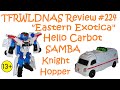 Transforming Eastern Exotica Review 224 Hello Carbot Knight Hopper