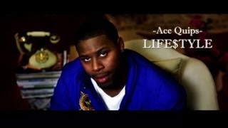 Ace Quips - &quot;Life$tyle&quot; [Official HD]