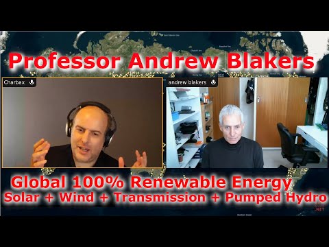 100% Renewable Energy solar/wind with pumped Hydro with Professor Andrew Blakers of Australia ANU