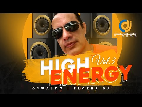 High Energy Collection Vol.3 [High Energy Clásicos] - Oswaldo Flores DJ