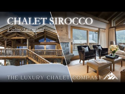 Chalet Sirocco - Luxury Chalet In Verbier, Switzerland