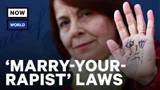 Which Countries Have 'Marry-Your-Rapist' Laws? | NowThis World