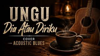 Download lagu Ungu - Dia Atau Diriku (Acoustic Blues Cover) mp3