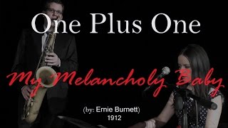 Swingová hudba &quot;One Plus One&quot; - My Melancholy Baby