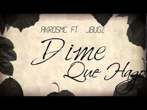 Dime Que Hago - AkrosMC Ft. J.Bugz - Rap Desamor 2015