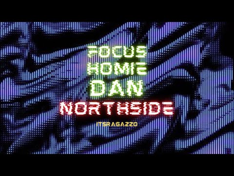ItsRagazzo - Focus Homie Dan Northside (Official Video)