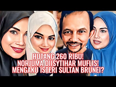 Norjuma Yang Mengaku Isteri Sultan Brunei Diisytihar Muflis! Hutang 260 ribu!