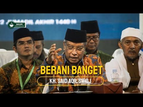 Kenapa KH Said Aqil Berani Bicara Seperti Ini?! | Terbaru 2025
